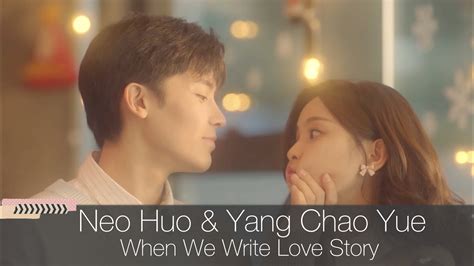 Yang Chao Yue Neo Huo Sweet Moment When We Write Love Story FMV