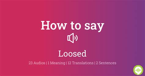 how to pronounce loosed