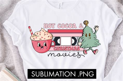 Hot Cocoa And Christmas Movies PNG Sublimation By Freeling Design House TheHungryJPEG