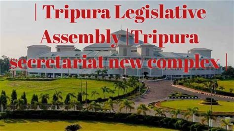 Tripura Legislative Assembly Tripura Secretariat New Complex North