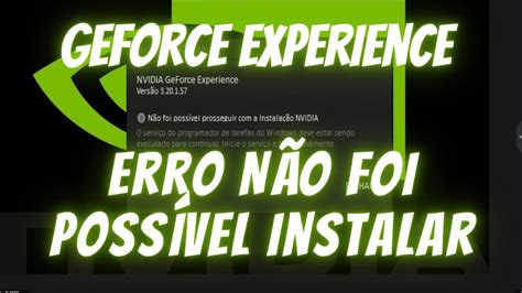 Funcionando Em Geforce Experience Erro N O Foi Poss Vel Instalar