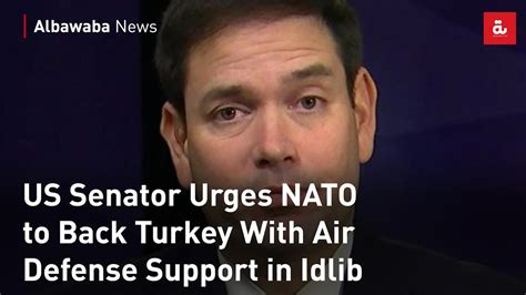 Us Senator Urges Nato To Back Turkey With Air Defense Support In Idlib