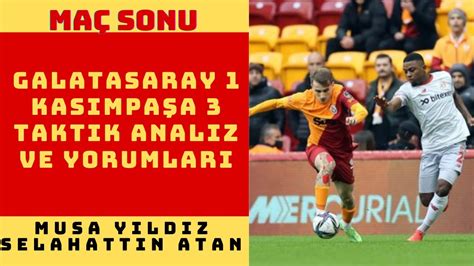 Galatasaray Kasimpa A Ma Sonu Anal Zler Soru Cevap Youtube