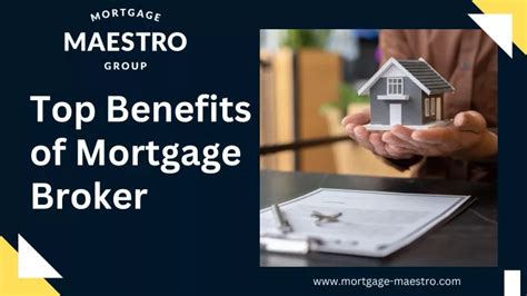 Ppt Top Benefits Of Mortgage Broker By Mortgage Maestro Powerpoint Presentation Id 11909906