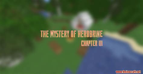 The Mystery Of Herobrine Chapter III Map 1 16 3 For Minecraft Mc Mod Net