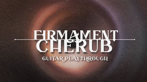 Firmament Cherub Guitar Playthrough YouTube