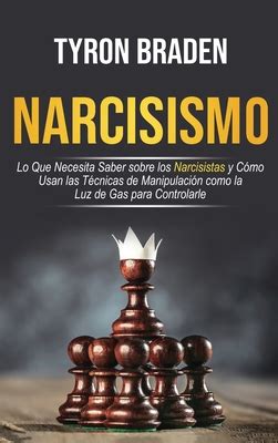 Narcisismo Lo Que Necesita Saber Sobre Los Narcisistas Y C Mo Usan Las