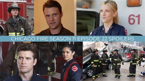 Chicago Fire Season 11 Episode 22 Spoilers Hurricane Matt Returns As