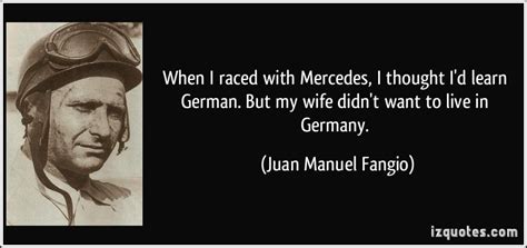 Juan Manuel Fangio Quotes. QuotesGram