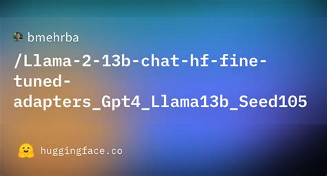 Bmehrba Llama 2 13b Chat Hf Fine Tuned Adapters Gpt4 Llama13b Seed105