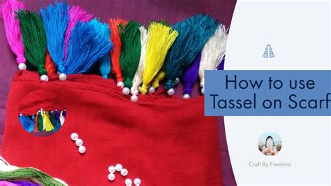 How To Use Tassel On The Scarf Dupatta Orna Diy Craft How To Attach Tassel On Scarf Neelima