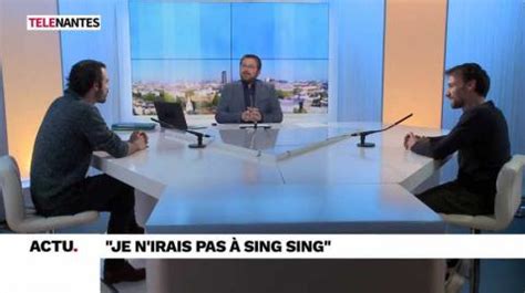 T L Nantes Les Invit S De Nantes Matin Je N Irais Pas Sing Sing