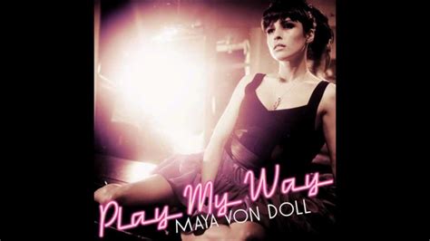 Maya Von Doll Play My Way With Lyrics Youtube