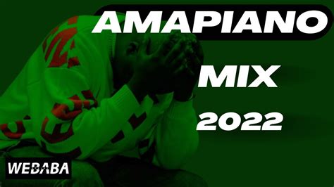 Amapiano Mix 2022 25 Dec Dj Webaba Youtube