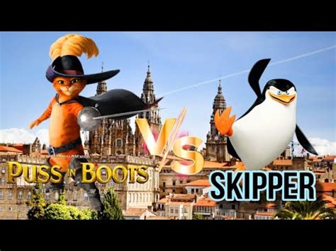 Puss In Boots Vs Skipper The Penguin Youtube