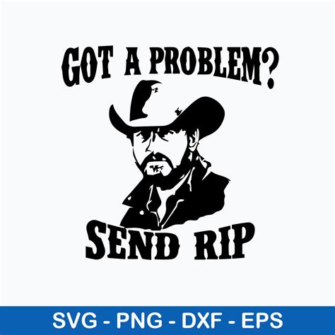 Got A Problem Send Rip Svg Yellowstone Svg Png Dxf Eps Fil Inspire