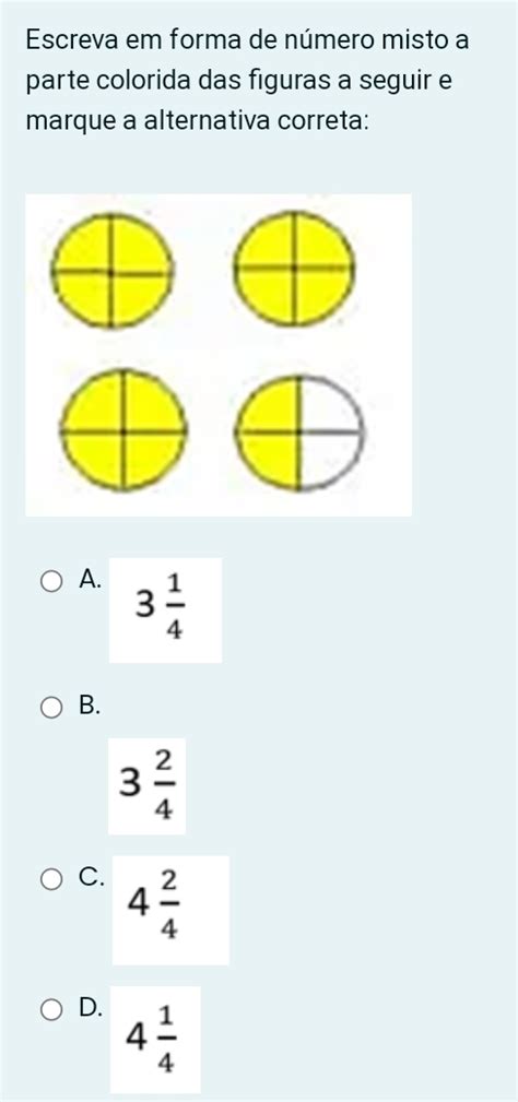 Solved Escreva Em Forma De N Mero Misto A Parte Colorida Das Figuras A