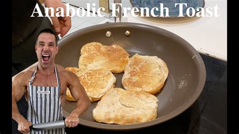 ANABOLIC FRENCH TOAST GREG DOUCETTE S FAMOUS RECIPE EASY QUICK