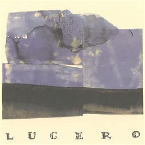 Lucero - Lucero Lyrics and Tracklist | Genius