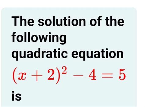 Solved The Solution Of The Following Quadratic Equation