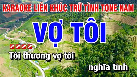 Karaoke Liên Khúc Trữ Tình Tone Nam Nhạc Sống Dễ Hát Vợ Tôi Nguyễn