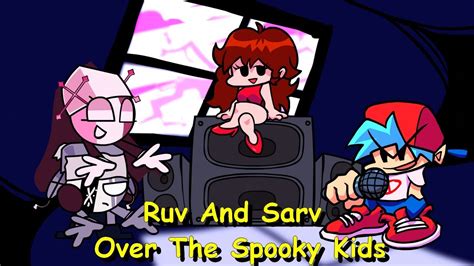 Ruv And Sarv Over The Spooky Kids Friday Night Funkin Mod Youtube