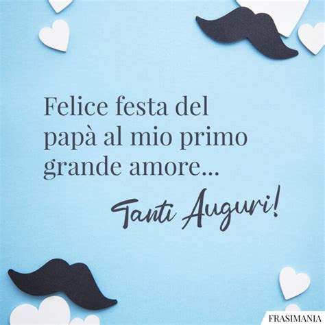 Felice Festa Del Pap Al Mio Primo Grande Amore Tanti Auguri Auguri