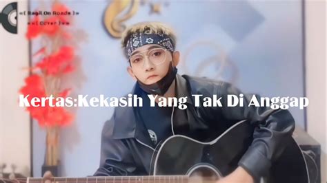 Kertas Bandkekasih Yang Tak Di Anggap Cover Ragil On Roads Youtube