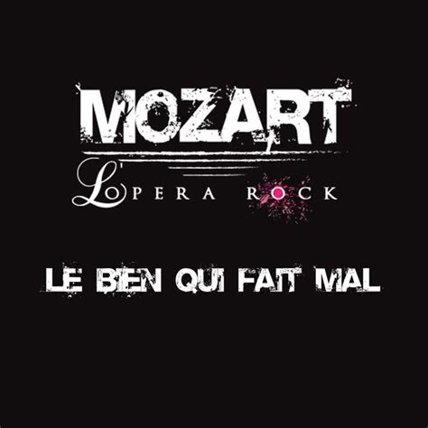 Le Bien Qui Fait Mal Single Mozart Op Ra Rock T L Charger Et