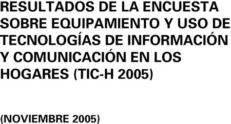 Resultados De La Encuesta Sobre Equipamiento Y Uso De TecnologÍas De