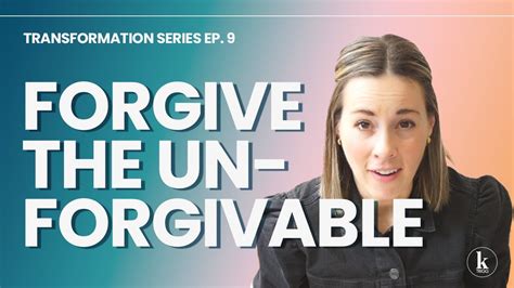 Can You Forgive The Unforgivable Transformation Series Ep Youtube