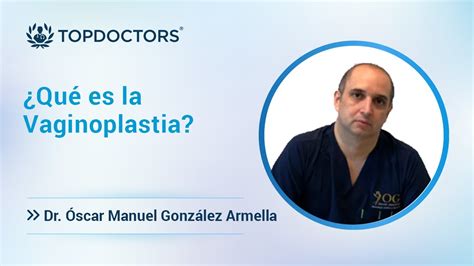 Qué es la Vaginoplastia Dr Óscar Manuel González Armella Top