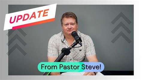 An Update From Pastor Steve Youtube