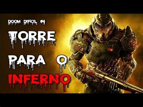 Doom Dif Cil Parte Torre Para O Inferno Youtube