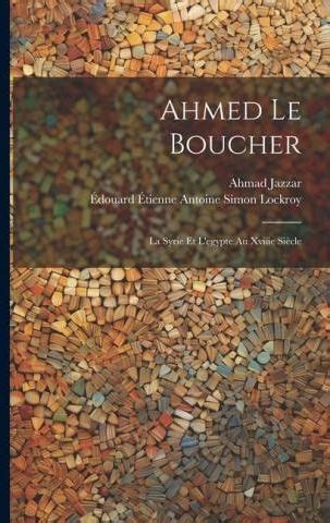 Ahmed Le Boucher La Syrie Et L Egypte Au Xviiie Si Cle Literatura