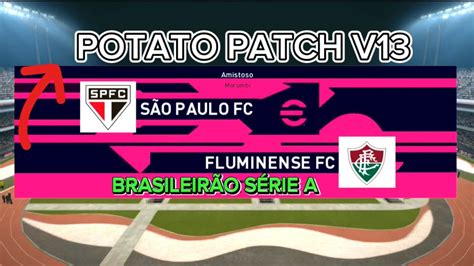 POTATO PATCH V13 BLUS SÃO PAULO X FLUMINENSE PRIMEIRA GAMEPLAY JOGANDO