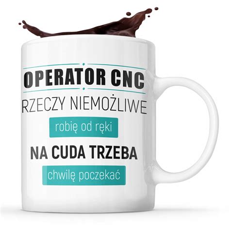 Prezent Dla Operatora Cnc Oryginalny Kubek Oficjalne