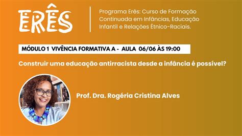 Prof Dra Rogéria Cristina Alves Construir uma educação antirracista