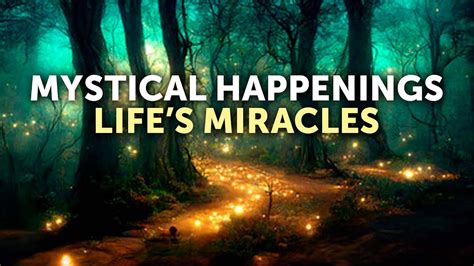 Mystical Happenings Life S Miracles Miracles MysticalHappenings