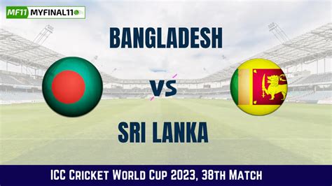 Ban Vs Sl Dream Prediction Today Match Playing Xi Pitch Report