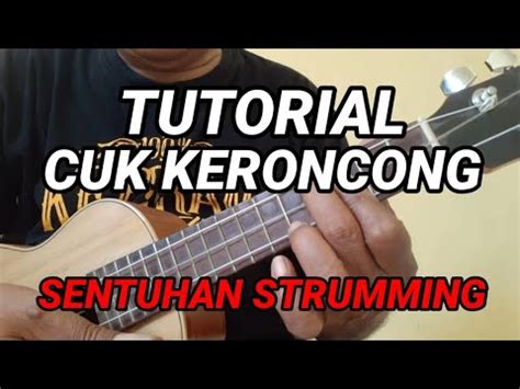 TUTORIAL CUK KERONCONG SENTUHAN STRUMMING YouTube