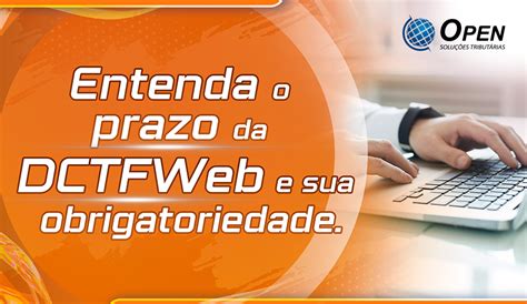 Foco Tributário Entenda o prazo da DCTFWeb e sua obrigatoriedade