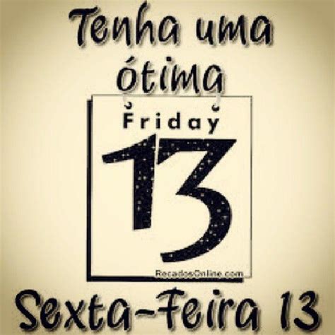 Tenha Uma ótima Sexta Feira 13