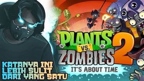 Live Plants Vs Zombies Kita Lanjutkan Petualangan Ini Makin Seru