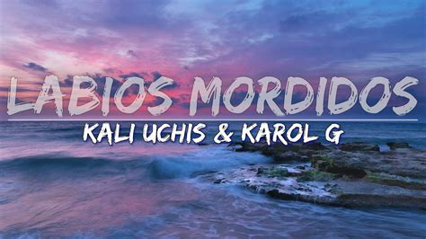 Kali Uchis Karol G Labios Mordidos Lyrics Audio At Khz Youtube