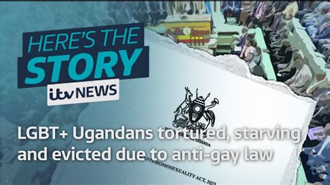 LGBT Ugandans Tortured Starving And Evicted Due To Anti Gay Law ITV