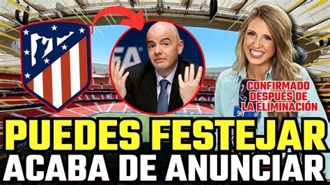 ÚLTIMA HORA EXCELENTE NOTICIA NOTICIAS DEL ATLÉTICO DE MADRID