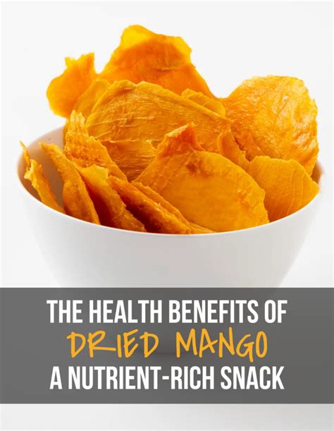 The Health Benefits Of Dried Mango A Nutrient Rich Snack Naked Digest