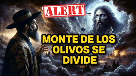 Profecía Cumplida Monte de los Olivos se Divide YouTube