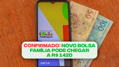 Confirmado Novo Bolsa Família Pode Chegar A R 1420